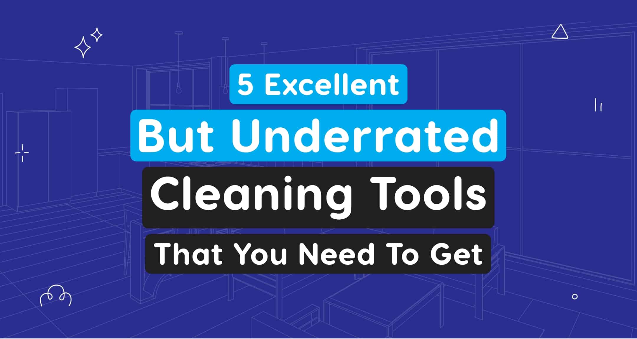5 Excellent But Underrated Cleaning Tools That You Need To Get